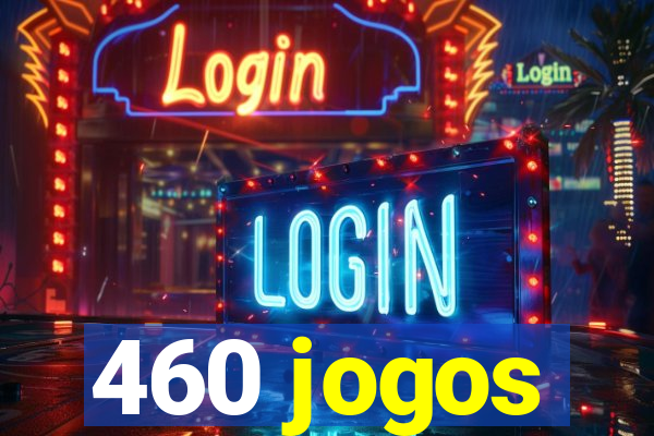 460 jogos